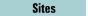 Sites