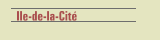 Ile-de-la-Cit&eacute;